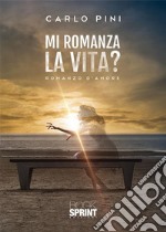 Mi romanza la vita?. E-book. Formato EPUB ebook