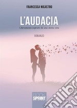 L’audacia. E-book. Formato EPUB ebook