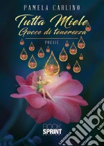 Tutta miele. E-book. Formato EPUB ebook