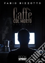 Caffè col morto. E-book. Formato EPUB