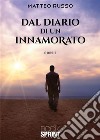 Dal diario di un innamorato. E-book. Formato EPUB ebook di Matteo Russo