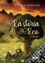 La storia di Eco. E-book. Formato EPUB ebook