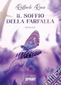 Il soffio della farfalla. E-book. Formato EPUB ebook di Raffaele Russo