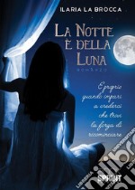 La notte è della luna. E-book. Formato EPUB ebook