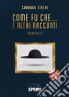 Come fu che… E altri racconti. E-book. Formato EPUB ebook