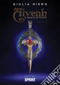 Alveah - Il sigillo di fuoco. E-book. Formato EPUB ebook