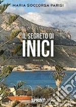 Il Segreto di Inici. E-book. Formato EPUB ebook