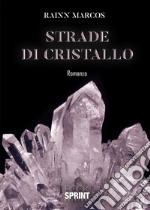 Strade di Cristallo. E-book. Formato EPUB ebook