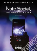 Note social, i miei pensieri sulla musica. E-book. Formato PDF