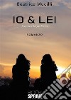 Io &amp; lei. E-book. Formato EPUB ebook