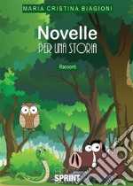 Novelle per una storia. E-book. Formato EPUB ebook