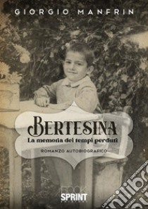 Bertesina. E-book. Formato EPUB ebook di Giorgio Manfrin