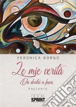 Le mie verità. E-book. Formato EPUB ebook