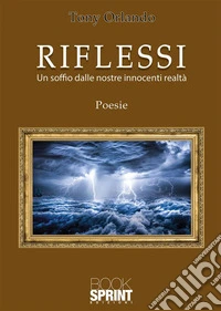 Riflessi - Un soffio dalle nostre innocenti realtà. E-book. Formato EPUB ebook