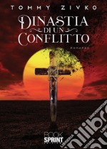 Dinastia di un conflitto. E-book. Formato EPUB ebook