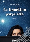 La bambina senza velo. E-book. Formato EPUB ebook