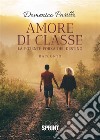 Amore di classe. E-book. Formato EPUB ebook di Domenico Parillo