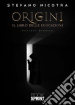 Origini - Il Libro delle Evocazioni. E-book. Formato EPUB