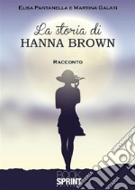 La storia di Hanna Brown. E-book. Formato EPUB ebook