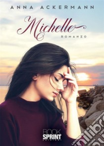 Michelle. E-book. Formato EPUB ebook di Anna Ackermann