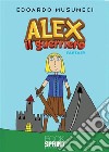 Alex il guerriero. E-book. Formato PDF ebook di Edoardo Musumeci
