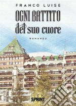 Ogni battito del suo cuore. E-book. Formato EPUB