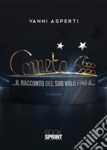 Cometa 6600. E-book. Formato PDF ebook di Vanni Asperti