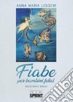 Fiabe per bambini felici. E-book. Formato EPUB