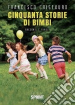 Cinquanta storie di bimbi. E-book. Formato EPUB ebook