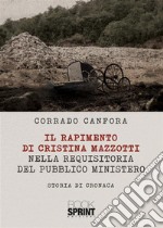 Il rapimento di Cristina Mazzotti nella requisitoria del pubblico ministero. E-book. Formato EPUB