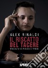 Il riscatto del tacere. E-book. Formato EPUB ebook di Alex Rinaldi