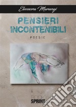 Pensieri incontenibili. E-book. Formato EPUB ebook