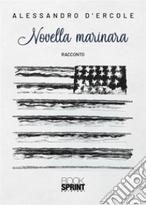 Novella marinara. E-book. Formato PDF ebook di Alessandro D’Ercole