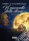 Vi racconto delle storie. E-book. Formato EPUB ebook di Isabella Ricciardella