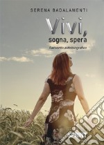 Vivi, sogna, spera. E-book. Formato EPUB ebook