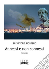 Annessi e non connessi. E-book. Formato EPUB ebook di Salvatore Ricupero