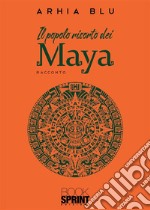 Il popolo risorto dei Maya. E-book. Formato EPUB