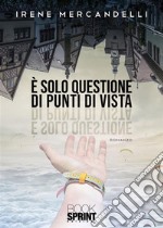 È solo questione di punti di vista. E-book. Formato EPUB ebook