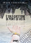 È solo questione di punti di vista. E-book. Formato EPUB ebook di Irene Mercandelli