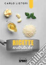 Ricette artistiche. E-book. Formato EPUB