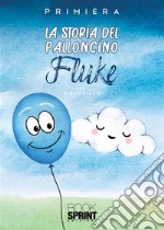 La storia del palloncino Fluke. E-book. Formato EPUB ebook