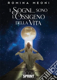 I sogni… sono l’ossigeno della vita. E-book. Formato EPUB ebook