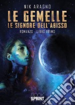 Le gemelle - Le signore dell’abisso. E-book. Formato EPUB ebook