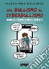 Dal bullismo al cyberbullismo. E-book. Formato EPUB ebook di Alessandro Bolognesi