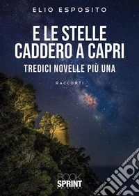 E le stelle caddero a Capri. E-book. Formato EPUB ebook
