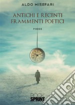 Antichi e recenti frammenti poetici. E-book. Formato EPUB ebook