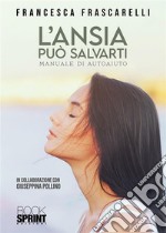 L’ansia può salvarti. E-book. Formato EPUB ebook