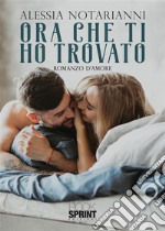 Ora che ti ho trovato. E-book. Formato EPUB ebook