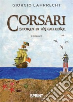 Corsari storia di un galeone. E-book. Formato EPUB ebook