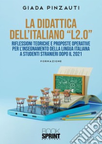 La didattica dell’italiano “L2.0”. E-book. Formato PDF ebook di Giada Pinzauti